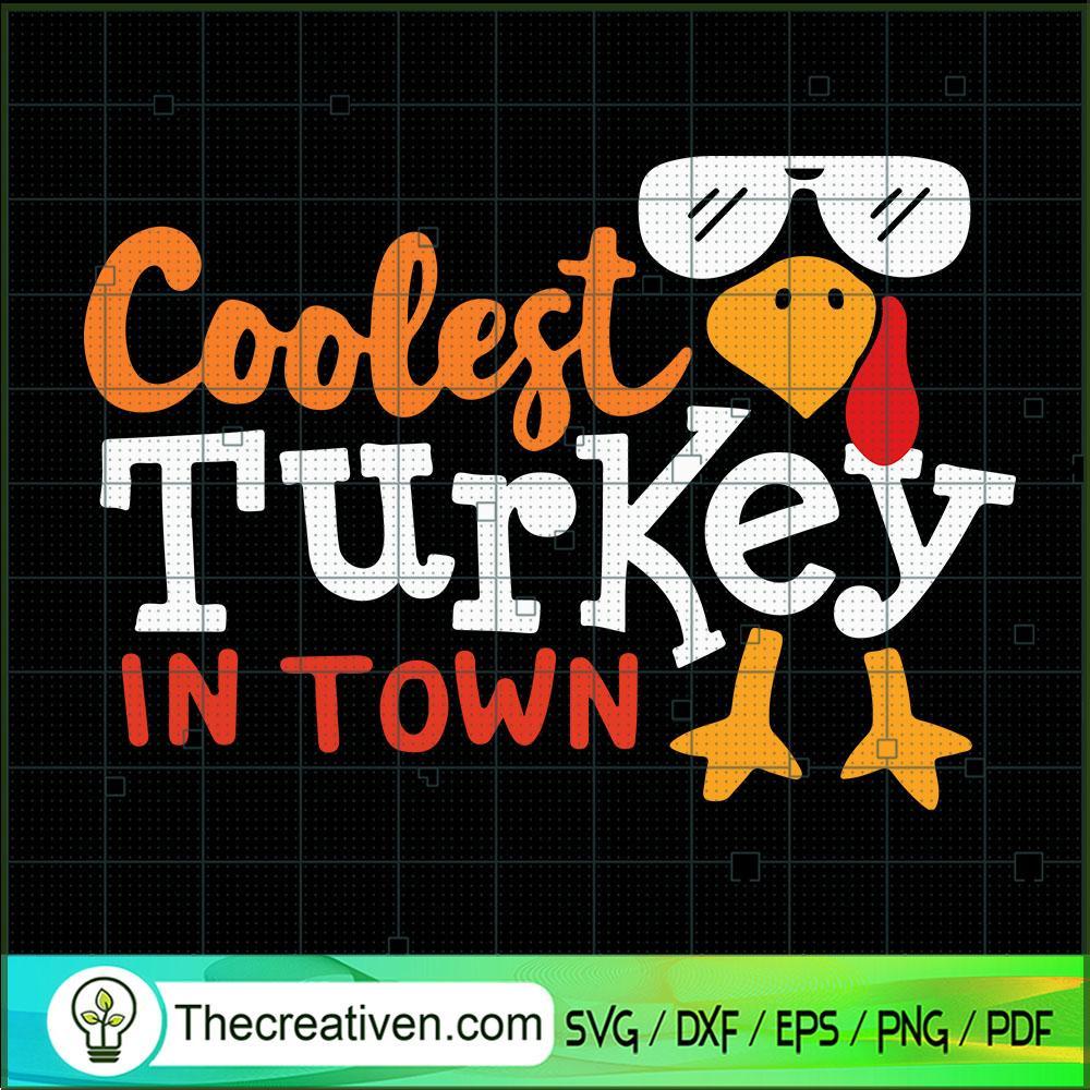 Coolest Turkey In Town SVG, Turkey SVG, Thanksgiving SVG 1 Coolest Turkey In Town SVG, Turkey SVG, Thanksgiving SVG