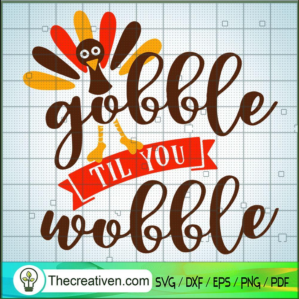 Gobble Wobble SVG, Turkey SVG, Thanksgiving SVG 1 Gobble Wobble SVG, Turkey SVG, Thanksgiving SVG