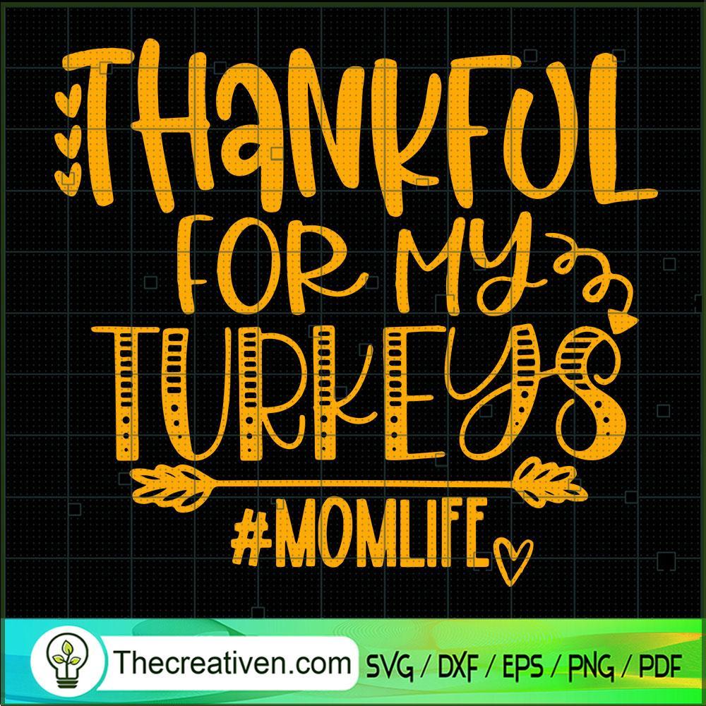 Thankful For My Turkey SVG, Momlife SVG, Thanksgiving SVG 1 Thankful For My Turkey SVG, Momlife SVG, Thanksgiving SVG