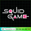 Squid Game Logo SVG, Squid Game SVG, Hot Movie SVG 3 3 copy 19