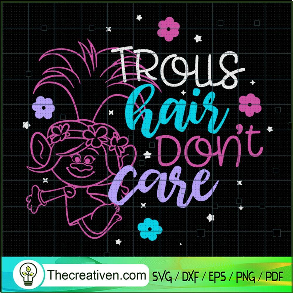 Trous Hair Don't Care SVG, Poppy Trolls SVG, Cartoon SVG 1 Trous Hair Don't Care SVG, Poppy Trolls SVG, Cartoon SVG