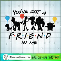 You've Got a Friend In Me SVG, Toy Story SVG, Disney Cartoon SVG