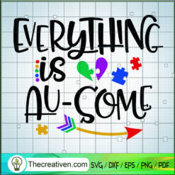 Everything Is Au-some SVG, Piece Colorful SVG, Quotes SVG