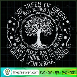 I See Trees Of Green Red Rose Too SVG, Plant Tree SVG, Hippie SVG
