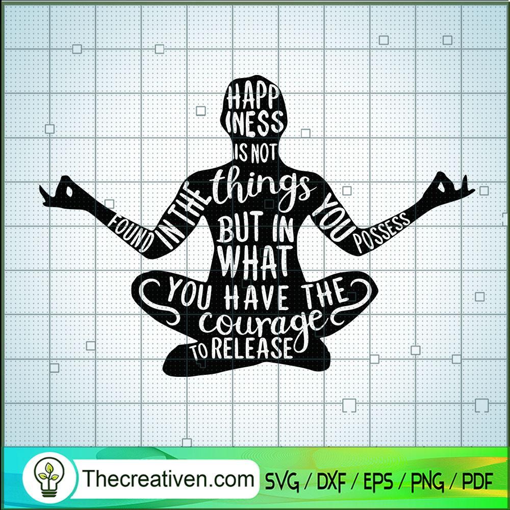 You Have The Courage To Release SVG, Meditation SVG, Quotes SVG 1 147 copy 5
