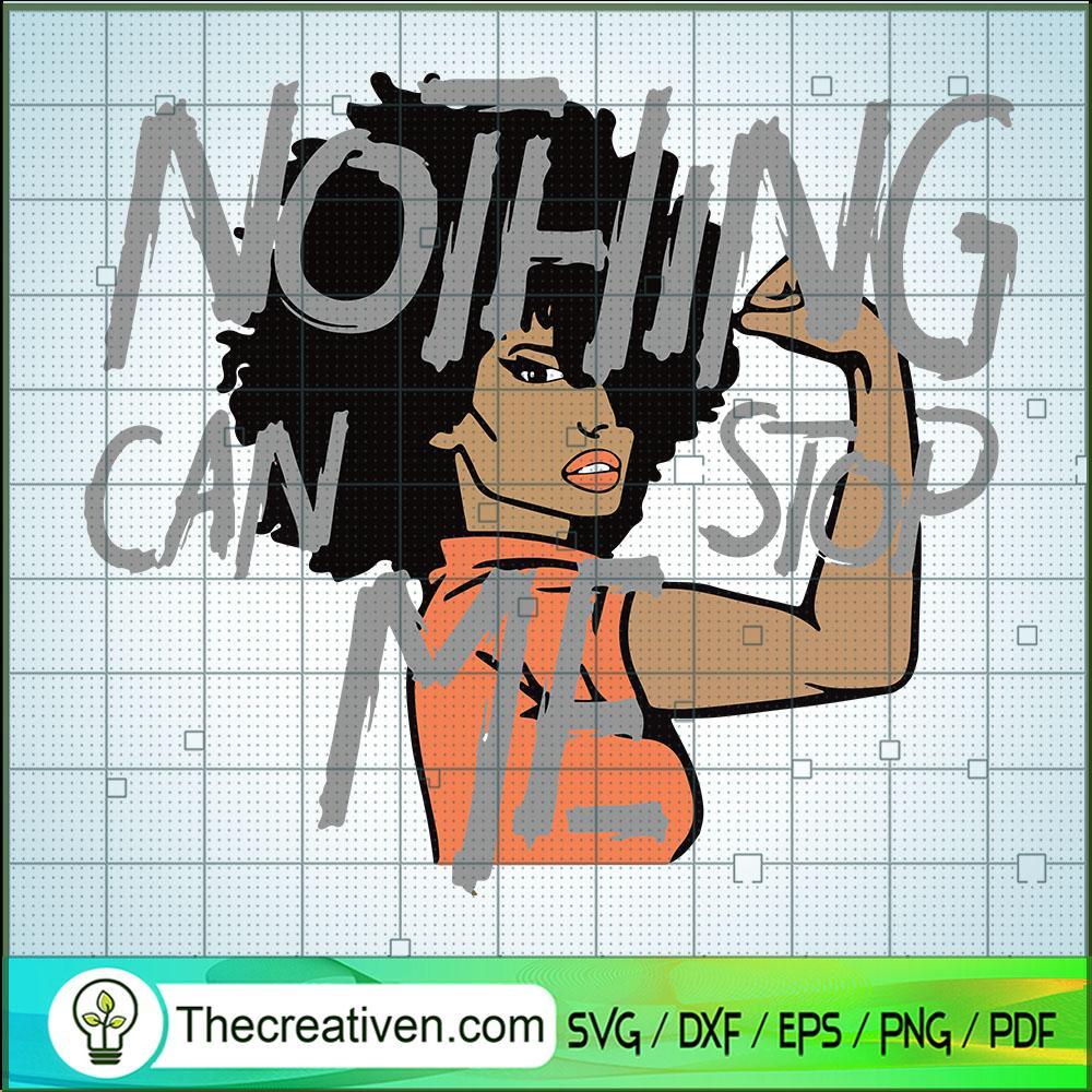 Nothing Can Stop Me SVG, Black Women SVG, Afro Women SVG 1 75 copy 12