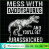 Mess With Daddysaurus SVG Cut File for Cricut & Silhouette 3 57 copy 14