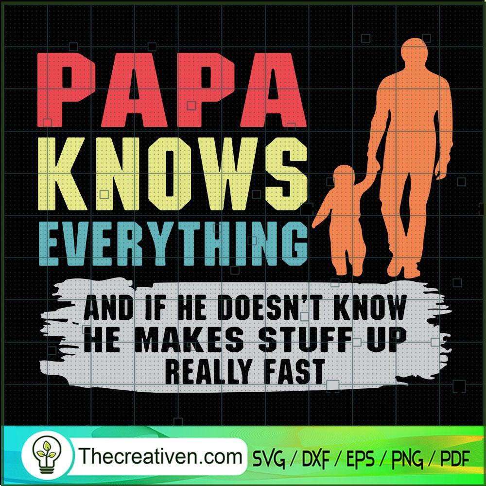Papa Knows Everything SVG , Father's Day SVG , Dad SVG 1 Papa Knows Everything SVG , Father's Day SVG , Dad SVG