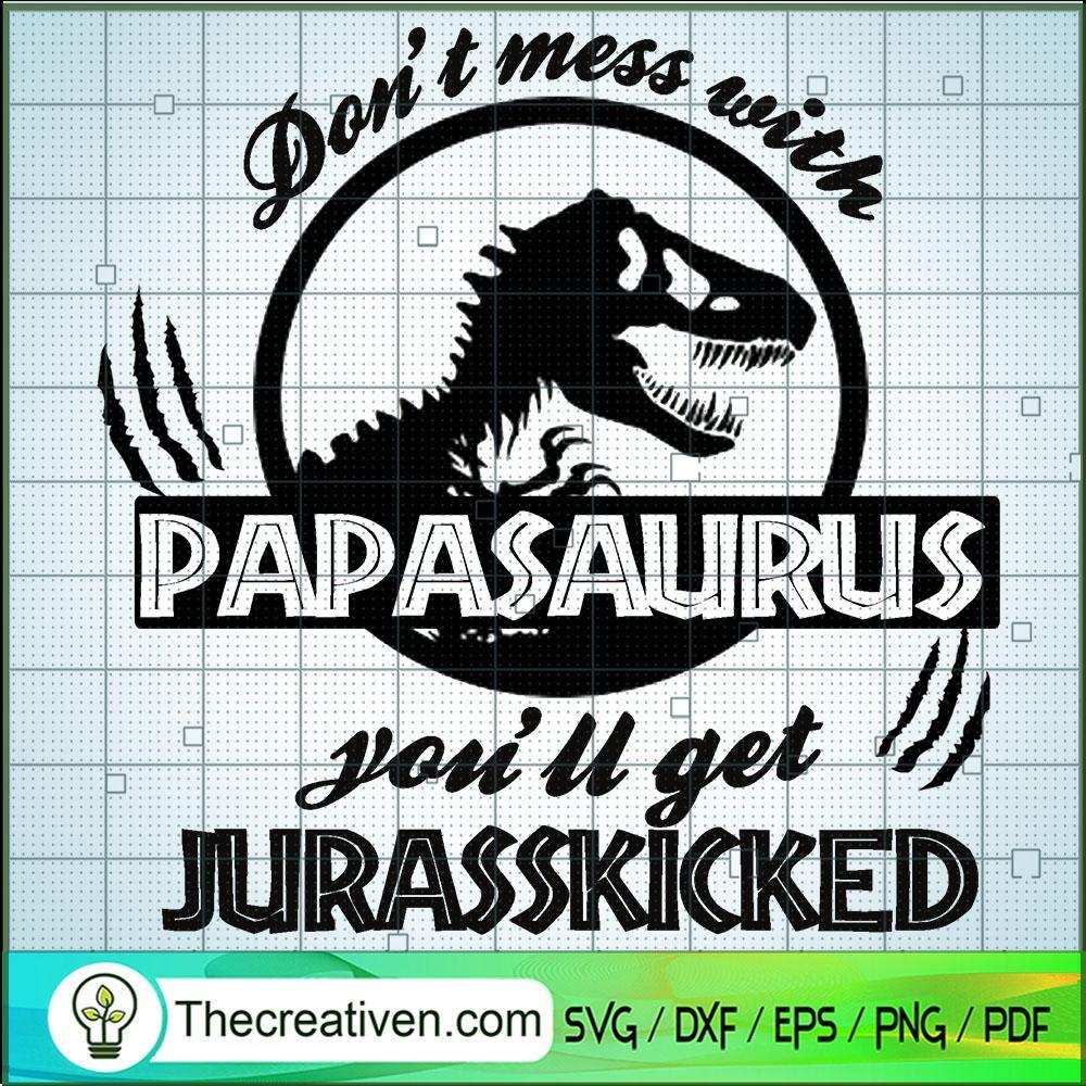Don't Mess With Papasaurus SVG, You'll Get Jurasskicked SVG, Dinosaurus SVG 1 44 copy 15