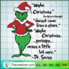 Maybe Christmas SVG, The Grinch SVG, Grinch Christmas SVG