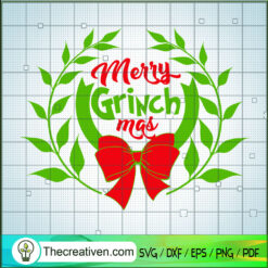 Merry Grinch Mas SVG, Grinch Christmas SVG, Merry Christmas SVG