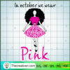 In October We Wear Pink SVG Cut File for Cricut & Silh Design 47927