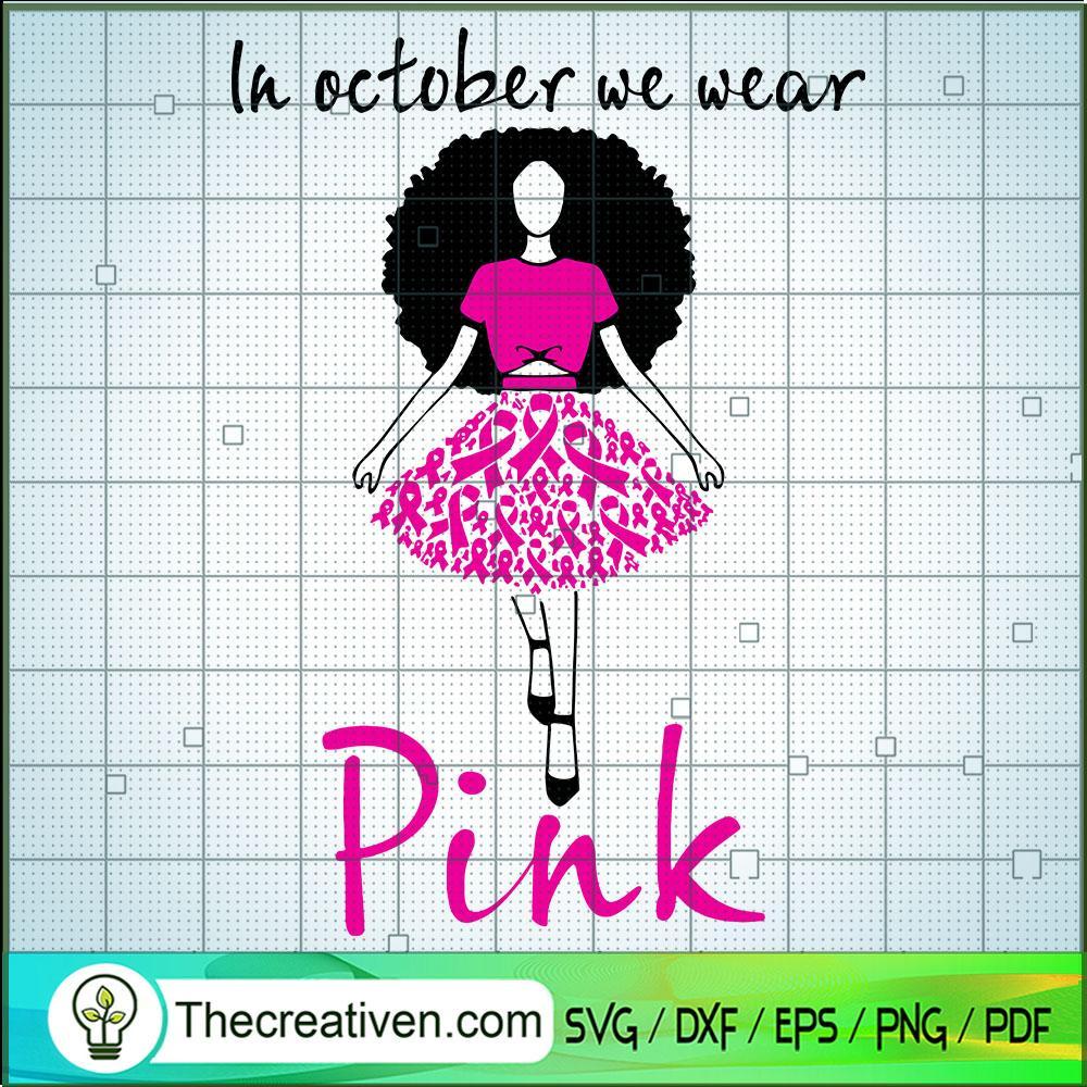 In October We Wear Pink SVG Cut File for Cricut & Silh Design 47927 1 In October We Wear Pink SVG Cut File for Cricut & Silh Design 47927