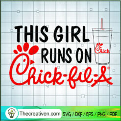 This Girl Runs On Chick SVG, Eat Chicken Meat SVG, Fried Chicken SVG