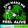 You Make Me Feel Alive SVG Cut File for Cricut & Silhouette 3 5 copy 15
