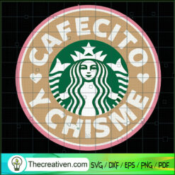 Cafecito Y Chisme Starbucks SVG Cut File for Cricut & Silhouette