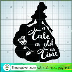 A Tale As Old As Time SVG, Belle Princess SVG, Disney Princess SVG