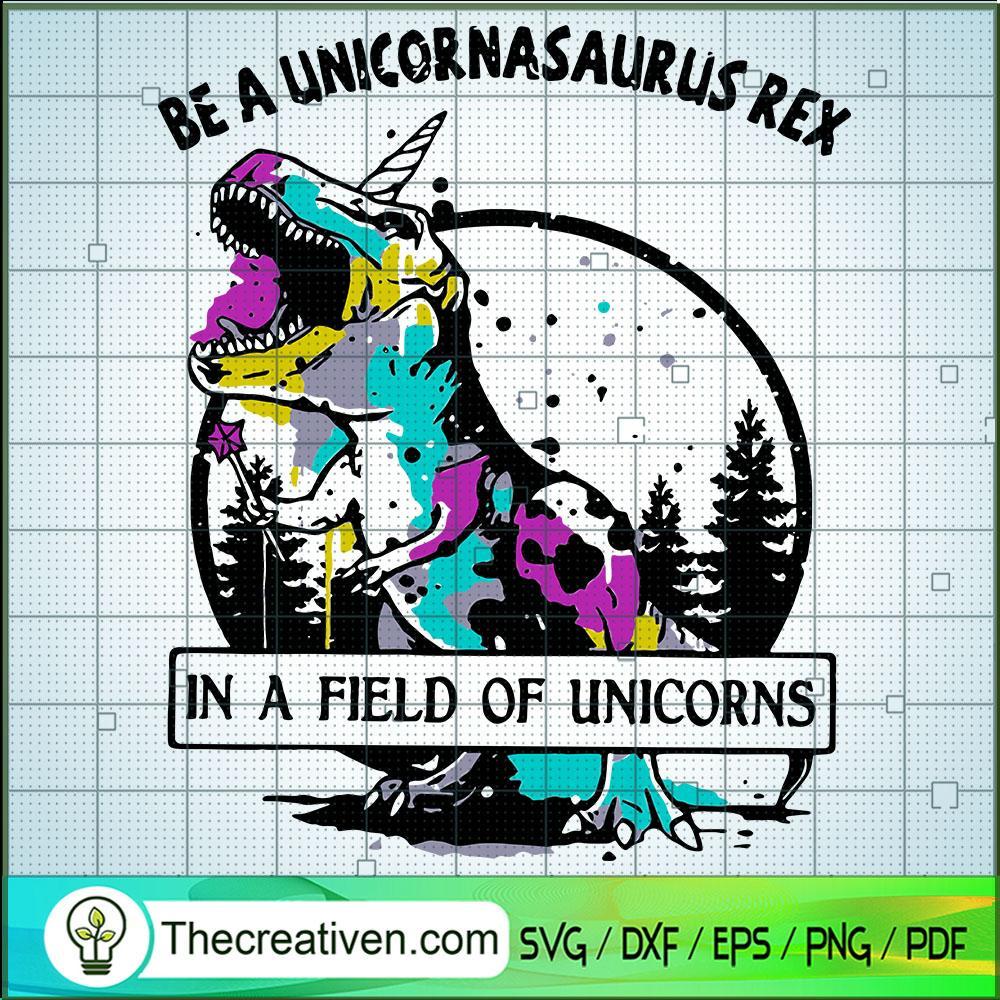 Be A Unicornasaurus Rex SVG Cut File for Cricut & Silhouette 1 Be A Unicornasaurus Rex SVG Cut File for Cricut & Silhouette