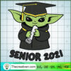 Baby Yoda Graduation SVG, Graduation 2021 SVG, Senior 2021 SVG