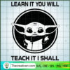 Baby Yoda Learn It to Will T SVG Cut File for Cricut 2 2 copy 21