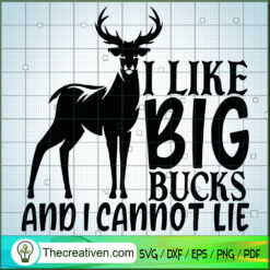 I Like Big Bucks And I Cannot Lie SVG, Deer SVG, Animals SVG