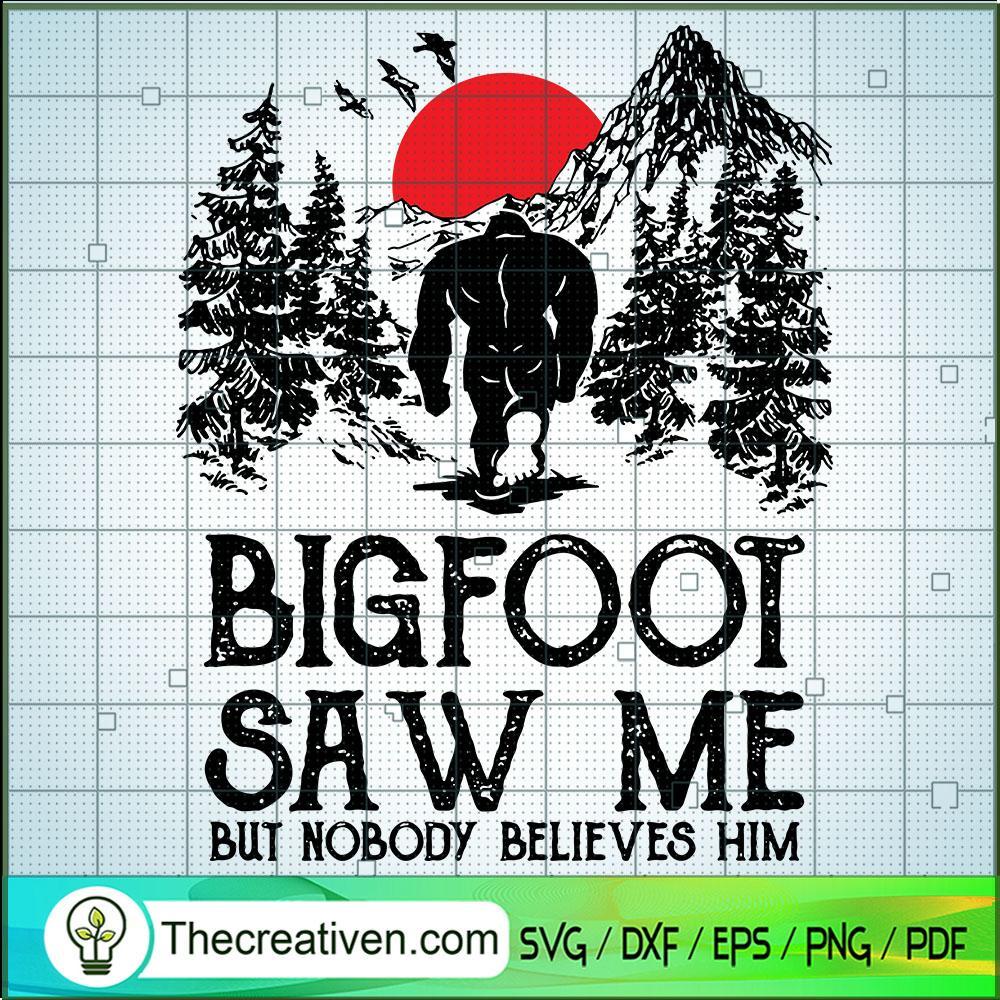 Bigfoot Saw Me But Nobody Belives Him SVG, Bigfoot SVG, Go Hiking SVG 1 Bigfoot Saw Me But Nobody Belives Him SVG, Bigfoot SVG, Go Hiking SVG