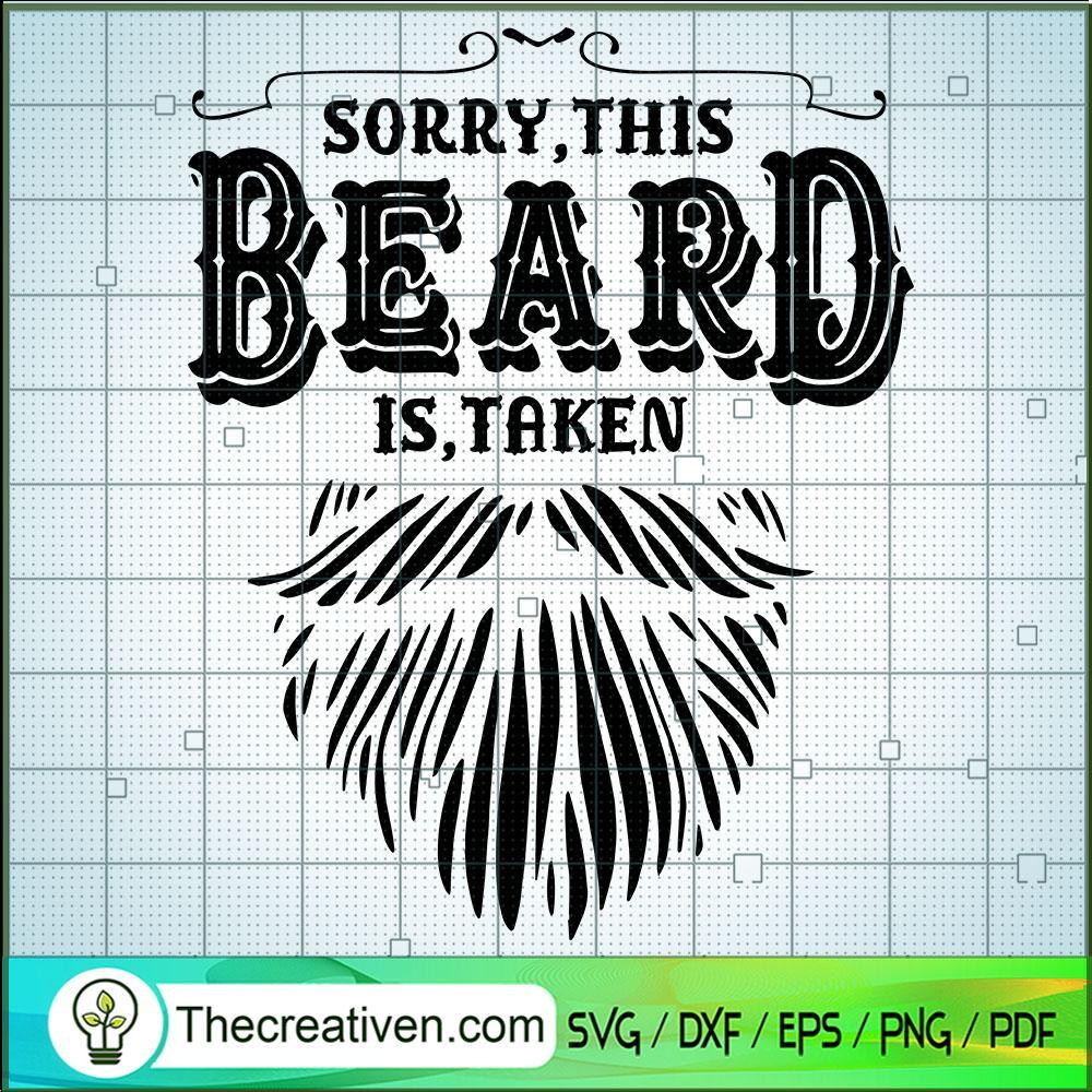 Sorry, This Beard Is, Taken SVG, Men Bread SVG, Bread Cut SVG 1 Sorry, This Beard Is, Taken SVG, Men Bread SVG, Bread Cut SVG