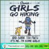 Some Girls Go Hiking SVG, Hiking SVG, Camping SVG