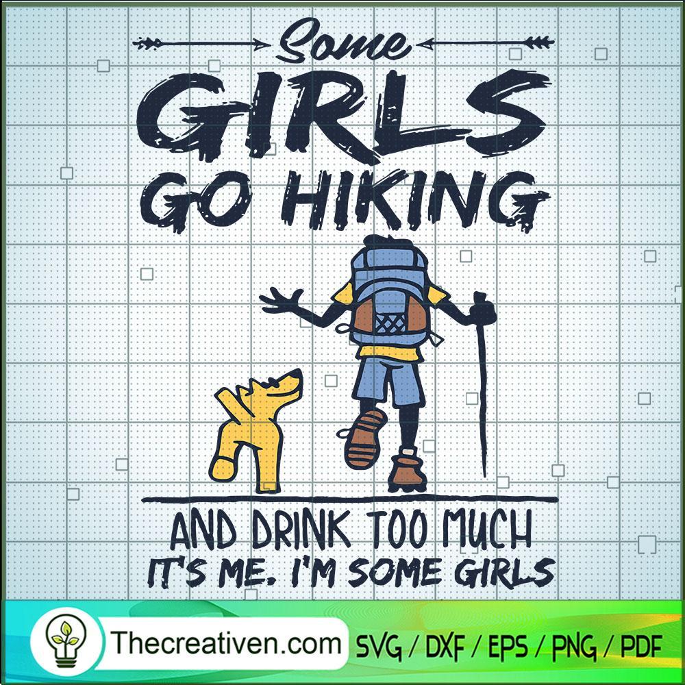 Some Girls Go Hiking SVG, Hiking SVG, Camping SVG 1 Some Girls Go Hiking SVG, Hiking SVG, Camping SVG