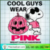 Cool Guys Wear Pink SVG, Snoopy Cancer SVG, Cancer Awareness SVG 2 10 copy 15