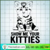Show Me Your Kitties SVG, Cat SVG, Pet Lover SVG 3 1 copy 19