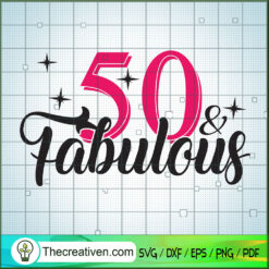 50 Fabulous SVG, Birthday SVG, Queen Birthday SVG