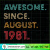 Awesome Since August 1981 SVG, Retro Words SVG, Vingtage SVG 2 91 copy 9