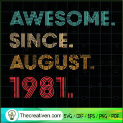 Awesome Since August 1981 SVG, Retro Words SVG, Vingtage SVG