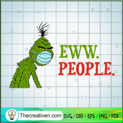 Eww People Grinch SVG, Grinch Christmas SVG, Christmas 2021 SVG