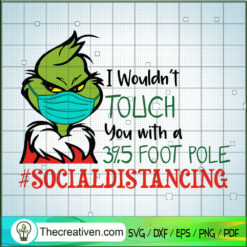 I Wouldn't Touch You With A  SVG Cut File for Cricut
