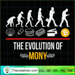 Bitcoin The Evolution Of Mony SVG, Bitcoin SVG, Digital Money SVG