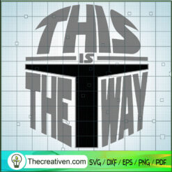 This Is The Way SVG, Star Wars SVG, Darth Vader SVG