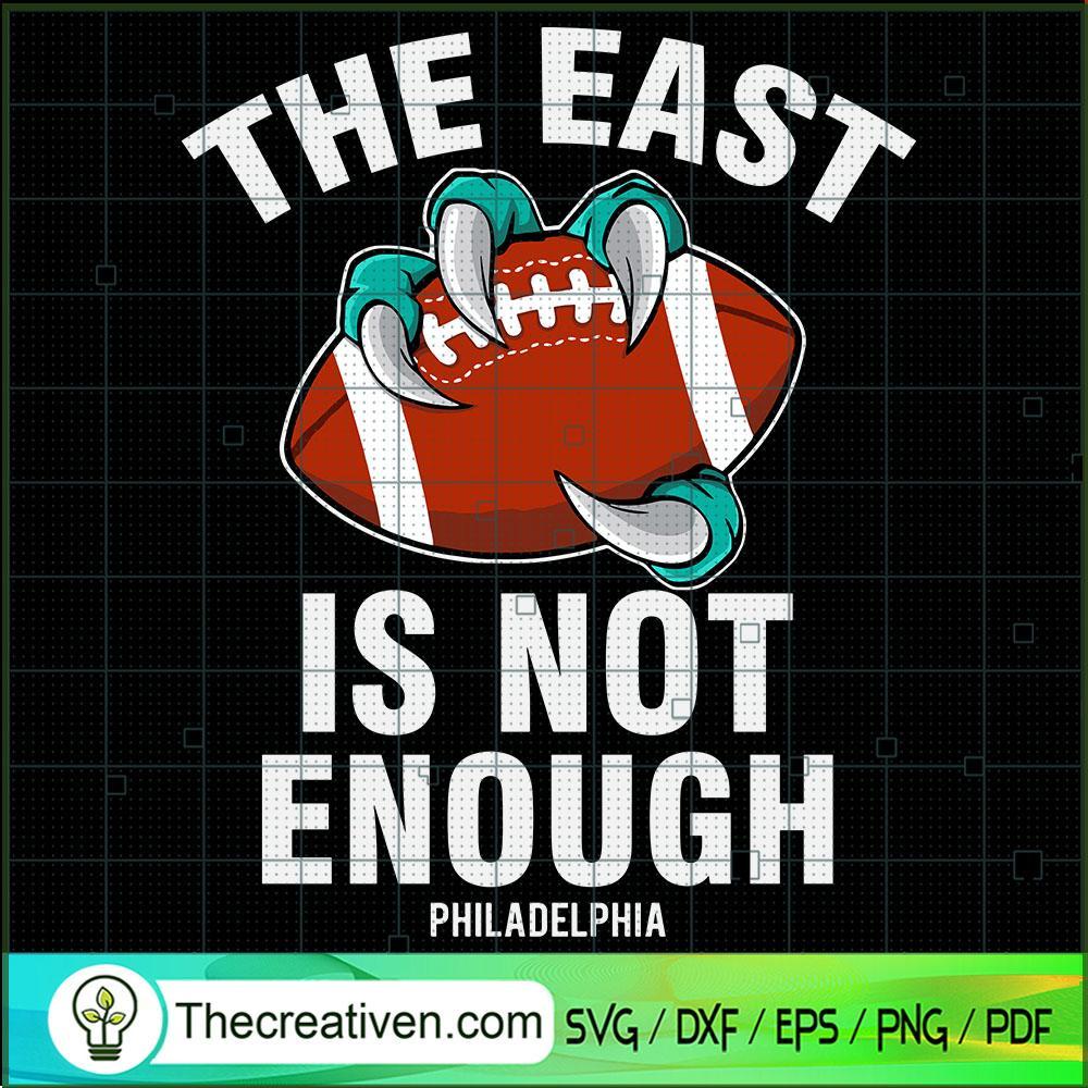 The East Is Not Enough Philadelpha SVG, Philadelpha NFL SVG, NFL SVG 1 43 copy 13