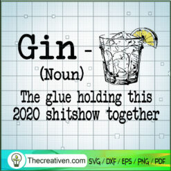 Definition The Glue Holding SVG,Gin SVG, Trending SVG