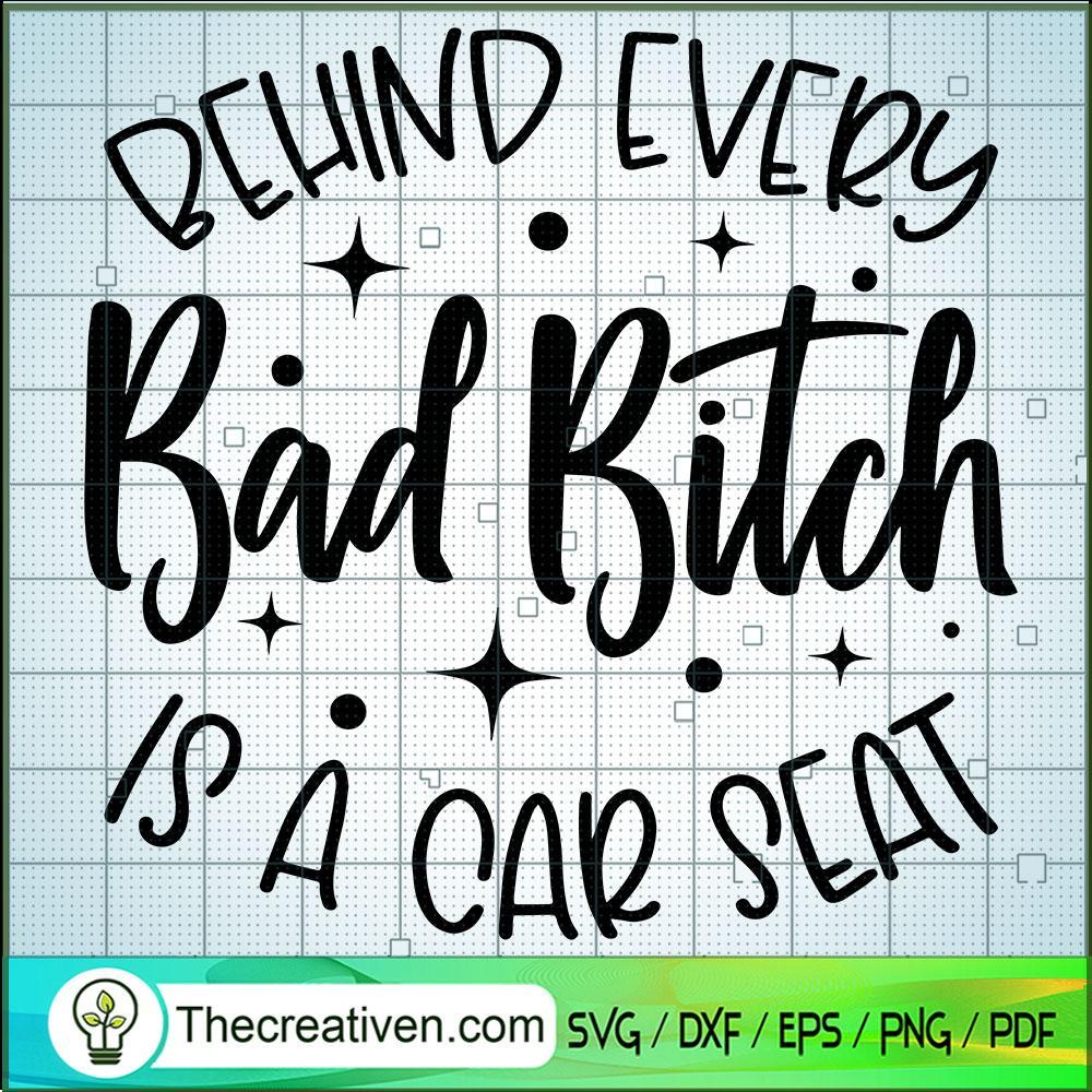 Behind Every Bad Bitch is a Car Seat SVG, Car Seat SVG,Trending SVG 1 Behind Every Bad Bitch is a Car Seat SVG, Car Seat SVG,Trending SVG