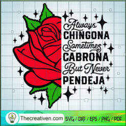 Always Chingona Sometimes Ca SVG Cut File for Cricut