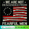 We Are Not Descended From Fearful Men SVG, Gunner SVG, US Flag SVG 2 102 copy 7