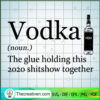 Vodka The Glue Holding This SVG Cut File for Cricut 3 100 copy 6