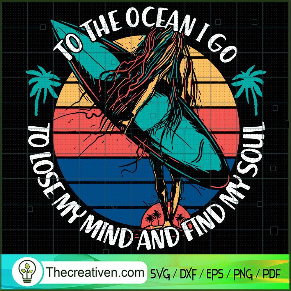 Vintage Surf To The Ocean I Go SVG, Vintage SVG, Surfing SVG 1 Vintage Surf To The Ocean I Go SVG, Vintage SVG, Surfing SVG
