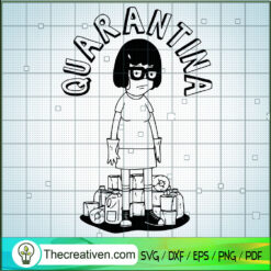 Quarantina SVG, Tina Belcher SVG, Bob's Burgers SVG