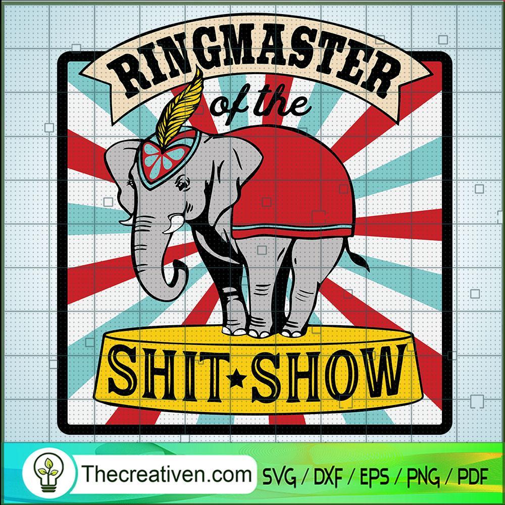 Ringmaster of The Shit Show SVG, Elephant Show SVG, Poster SVG 1 Ringmaster of The Shit Show SVG, Elephant Show SVG, Poster SVG