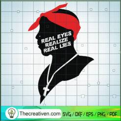 Real Eyes Realize Real Lies SVG Cut File for Cricut & Silhouette