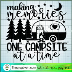 Making Memories One Campsite At a Time SVG Cut File fo Design 46551