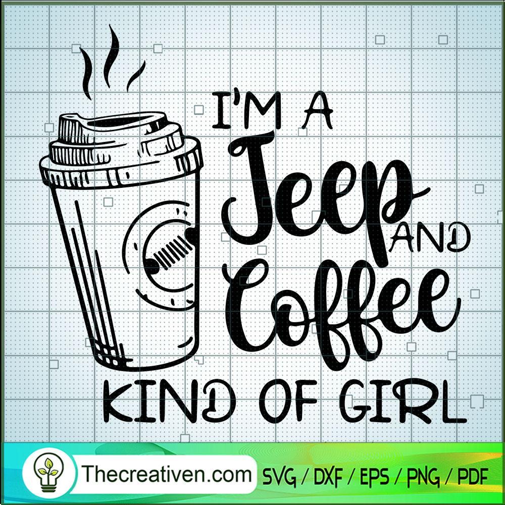 I'm A Jeep And Coffee Kind Of Girl SVG, Jeep Car SVG, Coffee Time SVG 1 I'm A Jeep And Coffee Kind Of Girl SVG, Jeep Car SVG, Coffee Time SVG